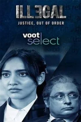 Illegal – Justice, Out of Order (2020) Season 1 Multi Audio Complete WEB Series 480p | 720p | 1080p WEB-DL