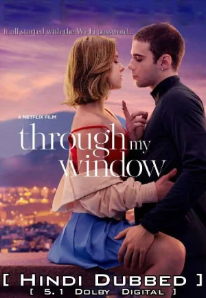 Through My Window – Netflix Original (2022) Dual Audio {Hindi-English} 480p | 720p | 1080p | 2160P 4K