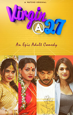 Virgin At 27 (2021) Season 1 Hindi Complete Watcho Originals WEB Series 480p | 720p HDRip