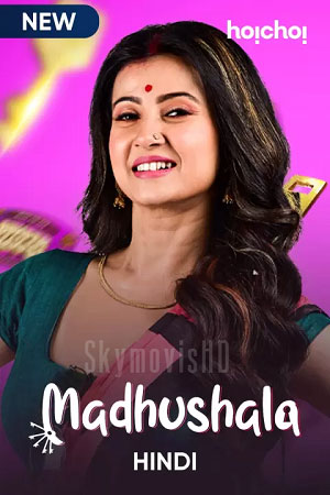 Madhushala – Mouchaak (2021) Season 1 Hindi Complete Hoichoi Original WEB Series 480p | 720p HDRip