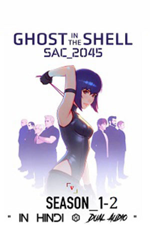 Ghost in the Shell SAC_2045 (Season 1-2) Netflix Original Dual Audio {Hindi-English} 480p | 720p WEB-DL