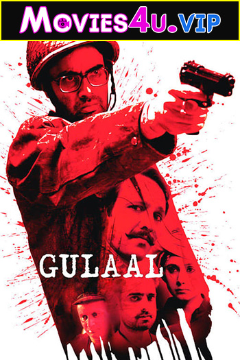 Gulaal (2009) HDRip Hindi Full Movie 480p | 720p | 1080p