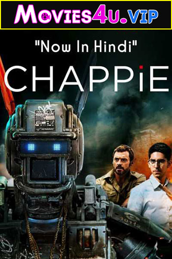 Chappie (2015) Dual Audio {Hindi-English} 480p | 720p | 1080p | 2160p