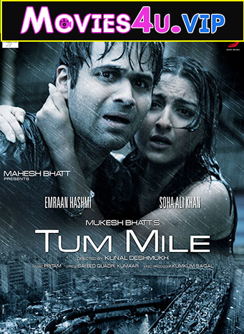 Tum Mile (2009) Hindi Full Movie WEB-DL 480p | 720p | 1080p