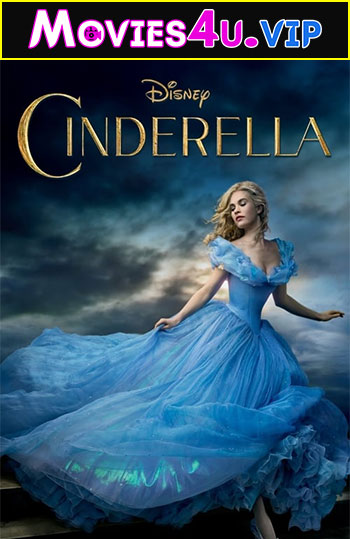 Cinderella (2015) Dual Audio WeB-DL 480p | 720p | 1080p | 2160p 4K