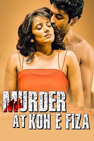 Murder at Koh e Fiza (2022) Hindi Full Movie WEB-DL 480p | 720p | 1080p