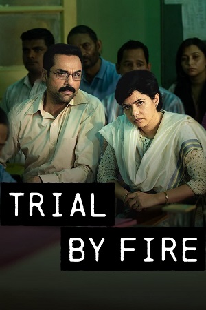 Trial By Fire (2023) Season 1 Complete Netflix Original WEB Series 480p | 720p | 1080p WEB-DL