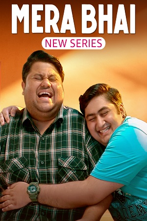 Mera Bhai (Season 1) Hindi Complete WEB Series 480p | 720p | 1080p WEB-DL