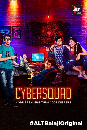 CyberSquad (Season 1) Complete Hindi ALTBalaji Web Series 480p | 720p