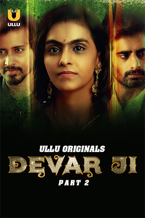 Devar Ji (2024) S01 Part 2 Hindi ULLU Originals Complete WEB Series 480p | 720p | 1080p WEB-DL