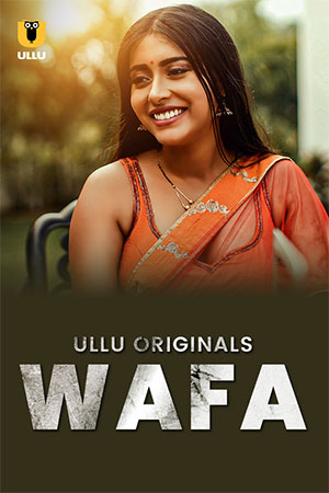 Wafa (2024) Season 1 Hindi ULLU Originals Complete WEB Series 720p | 1080p WEB-DL