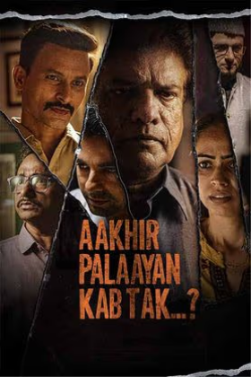 Aakhir Palaayan Kab Tak..? (2024) HDTS Hindi Full Movie 480p | 720p | 1080p