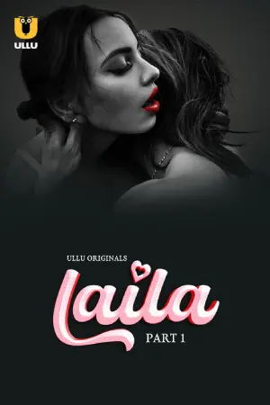 Laila (2024) S01 Part 1 Hindi ULLU Originals Complete WEB Series 720p | 1080p WEB-DL