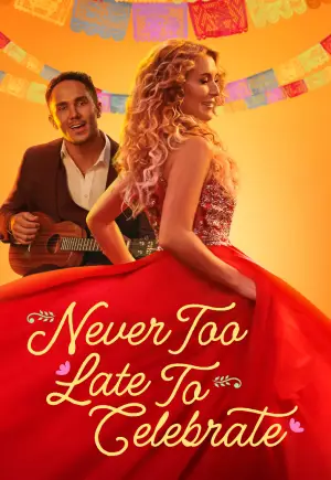 Never Too Late to Celebrate (2023) WEB-DL {English With Subtitles} Full Movie 480p | 720p | 1080p