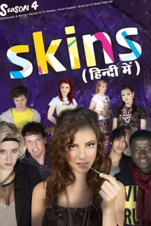 Skins (Season 4) Complete Dual-Audio {Hindi-English} WEB Series 480p | 720p | 1080p WEB-DL