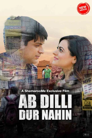 Ab Dilli Dur Nahin (2023) WEB-DL Hindi Full Movie 480p | 720p | 1080p