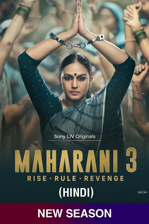 Maharani – 3 (2024) SonyLIV Original WEB Series 480p | 720p | 1080p WEB-DL