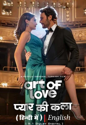 ART OF LOVE – Netflix Original (2024) WEB-DL MULTi-Audio {Hindi-English-Turkish} 480p | 720p | 1080p