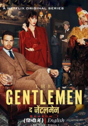 The Gentlemen – Netflix Original (2024) Season 1 Complete Dual Audio {Hindi-English} Full-Series 480p | 720p | 1080p WEB-DL