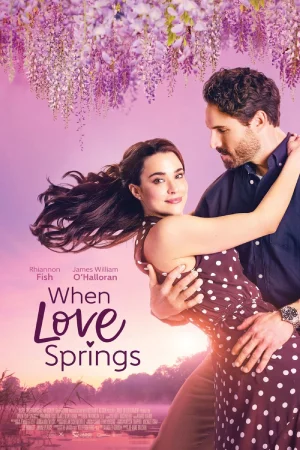 When Love Springs (2023) WEB-DL {English With Subtitles} Full Movie 480p | 720p | 1080p