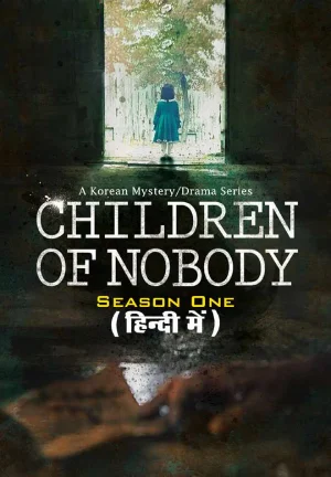 Children of Nobody (2018-2019) Season 1 – Complete Hindi Dubbed (ORG) All Episodes 720p | 1080p WEB-DL