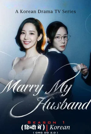 Marry My Husband (2024) Season 1 Dual Audio 480p | 720p WEB-DL