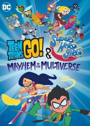 Teen Titans Go! & DC Super Hero Girls: Mayhem in the Multiverse (2022) BluRay Multi Audio 480p | 720p | 1080p