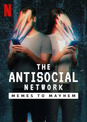 The Antisocial Network: Memes To Mayhem – Netflix Original (2024) Dual Audio {Hindi-English} WEB-DL 480p | 720p | 1080p