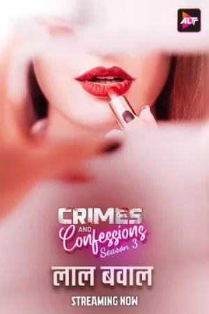 Crimes and Confessions (Season 1 – 3) Complete Hindi WEB Series 480p | 720p HDRip