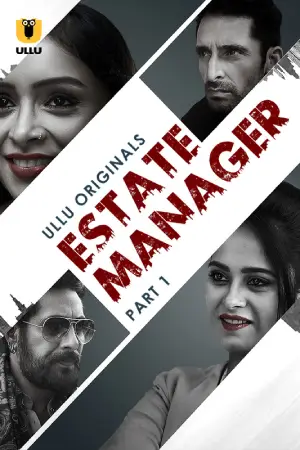 Estate Manager (2024) S01 Part 1 Hindi ULLU Originals Complete WEB Series 720p | 1080p WEB-DL