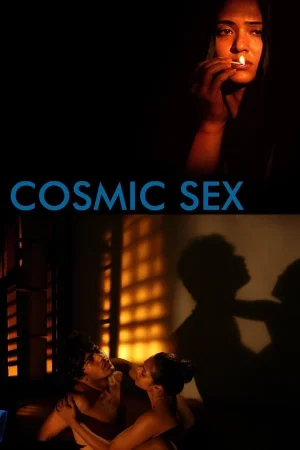 Cosmic Sex (2015) Bengali WEB-DL Full Movie 480p | 720p | 1080p