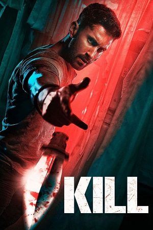 Kill (2024) WEB-DL Multi Audio Full Movie 480p | 720p | 1080p | 2160p