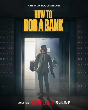 How to Rob a Bank – Netflix Original (2024) WEB-DL Dual Audio {Hindi-English} 480p | 720p | 1080p