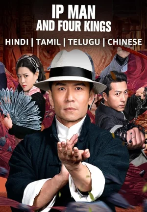 IP Man And Four Kings (2021) WEB-DL Multi Audio {Hindi + Tamil + Telugu} 480p | 720p | 1080p