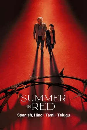 Summer in Red (2023) WEB-DL Multi Audio {Hindi + Spanish + Tamil + Telugu} 480p | 720p | 1080p