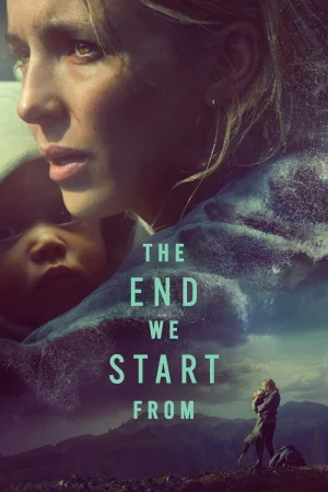 The End We Start From (2023) WEB-DL Dual Audio Full Movie 480p | 720p | 1080p