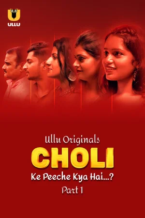 Choli Ke Peeche Kya Hai (2024) S01 Part 1 Hindi ULLU Originals Complete WEB Series 720p | 1080p WEB-DL