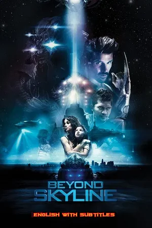 Beyond Skyline (2017) BluRay {English With Subtitles} Full Movie 480p | 720p | 1080p