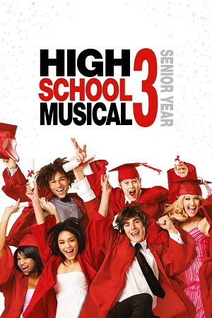 High School Musical 3: Senior Year (2008) Dual Audio {Hindi-English} Web-DL 480p | 720p | 1080p